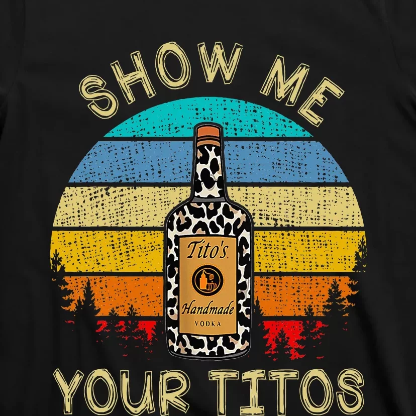 Drinking Vodka Alcohol Lover Show Me Your T-Shirt