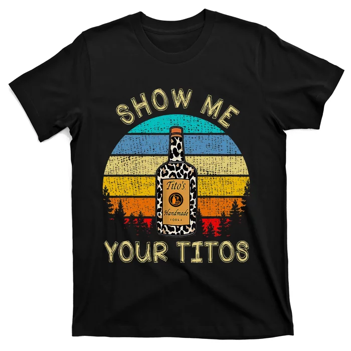 Drinking Vodka Alcohol Lover Show Me Your T-Shirt