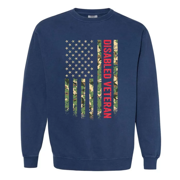 Disabled Veteran American Flag Camouflage Camo Patriotic Vet Garment-Dyed Sweatshirt