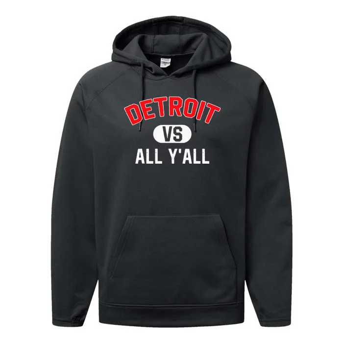 D.E.T.R.O.I.T Vs All Yall Funny Detroit Performance Fleece Hoodie