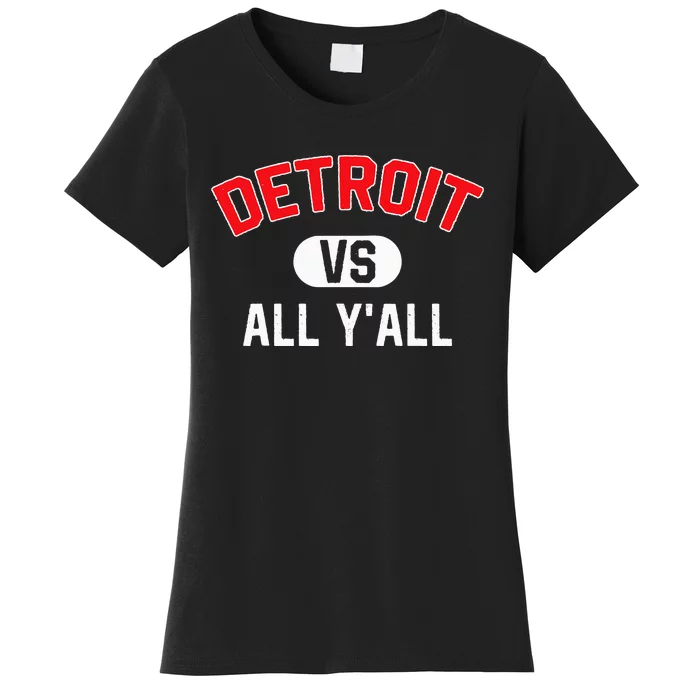 D.E.T.R.O.I.T Vs All Yall Funny Detroit Women's T-Shirt