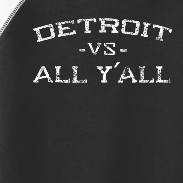 Detroit Vs All Yall Everyone For YAll In Detroit Toddler Fine Jersey T-Shirt