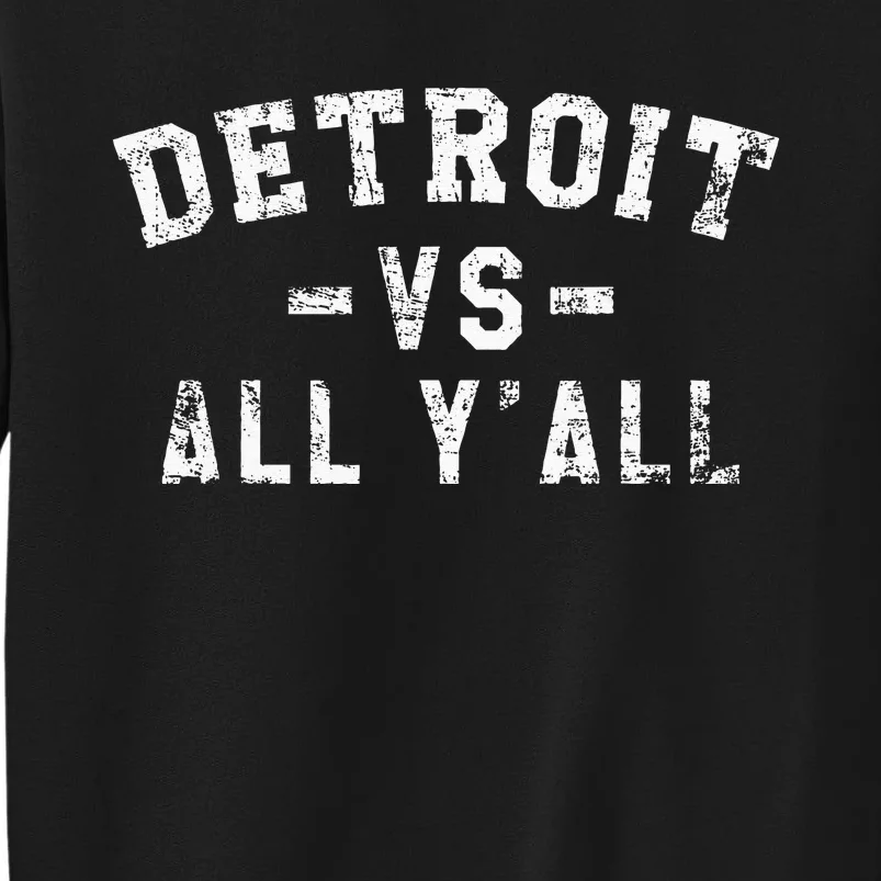 Detroit Vs All Yall For YAll Funny Detroit Sweatshirt