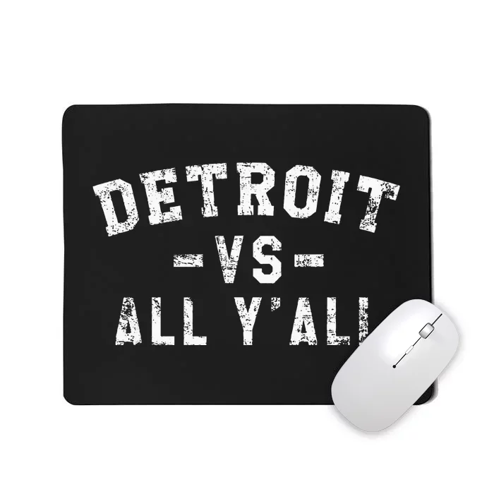 Detroit Vs All Yall For YAll Funny Detroit Mousepad