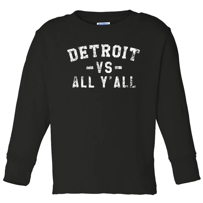 Detroit Vs All Yall For YAll Funny Detroit Toddler Long Sleeve Shirt