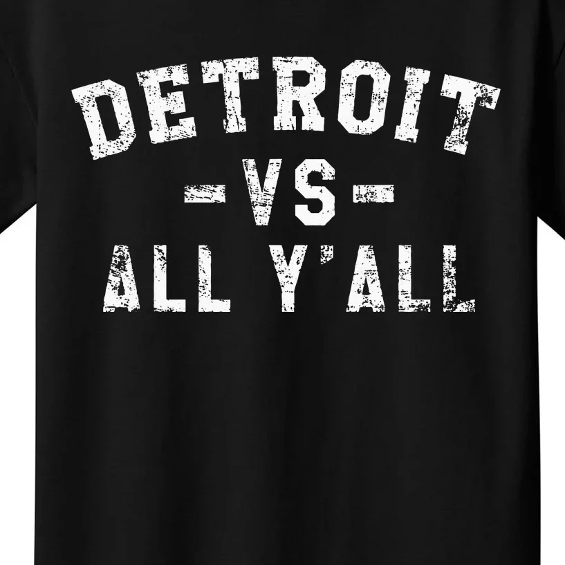 Detroit Vs All Yall For YAll Funny Detroit Kids T-Shirt