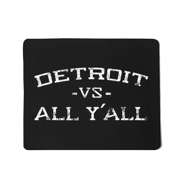 Detroit Vs All Yall Everyone For YAll In Detroit Mousepad