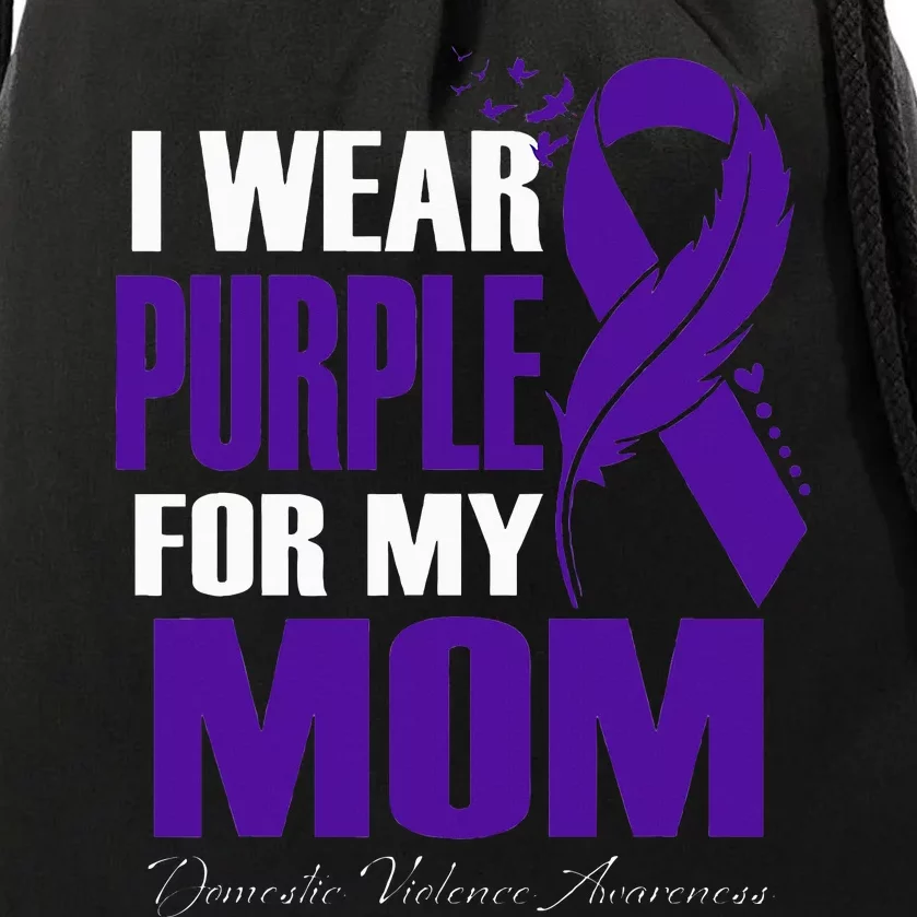 Domestic Violence Awareness I Wear Purple For My Mom Drawstring Bag