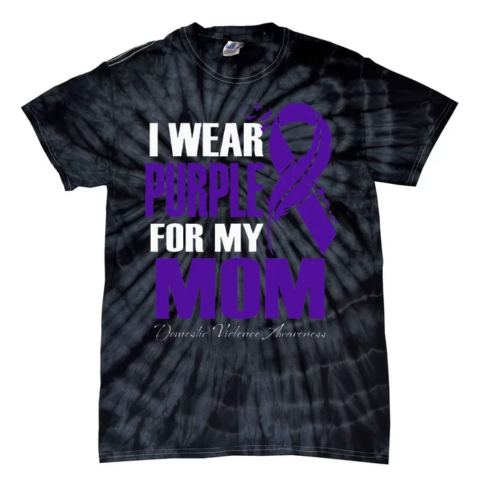 Domestic Violence Awareness I Wear Purple For My Mom Tie-Dye T-Shirt