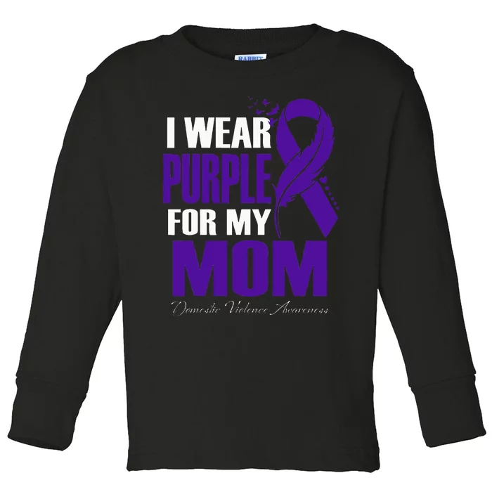 Domestic Violence Awareness I Wear Purple For My Mom Toddler Long Sleeve Shirt