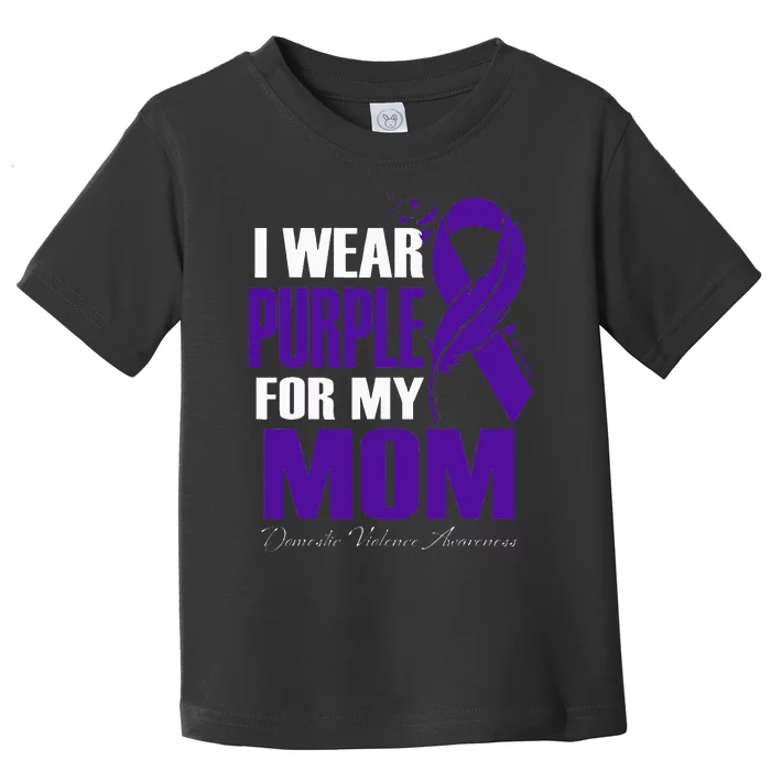 Domestic Violence Awareness I Wear Purple For My Mom Toddler T-Shirt