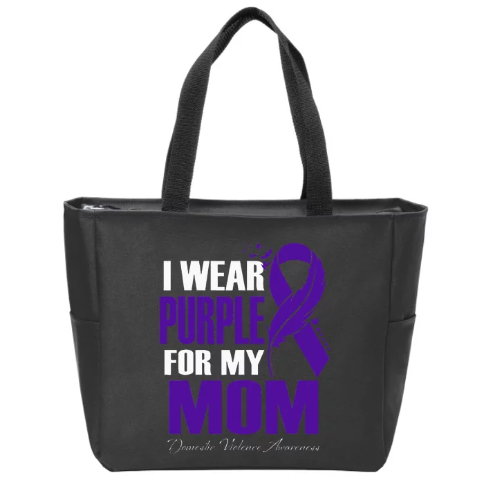 Domestic Violence Awareness I Wear Purple For My Mom Zip Tote Bag