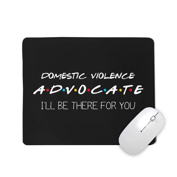 Domestic Violence Advocate Mousepad