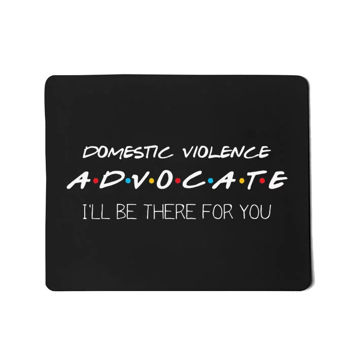 Domestic Violence Advocate Mousepad