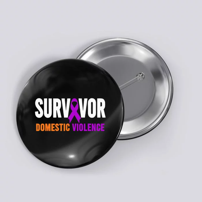 Domestic Violence Awareness Domestic Violence Survivor Button