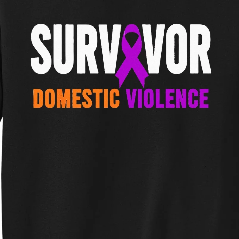 Domestic Violence Awareness Domestic Violence Survivor Tall Sweatshirt