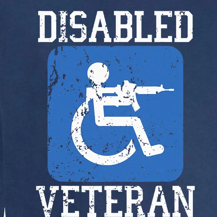 Disabled Veteran Armed Forces Military Soldier Army Usa Garment-Dyed Sweatshirt