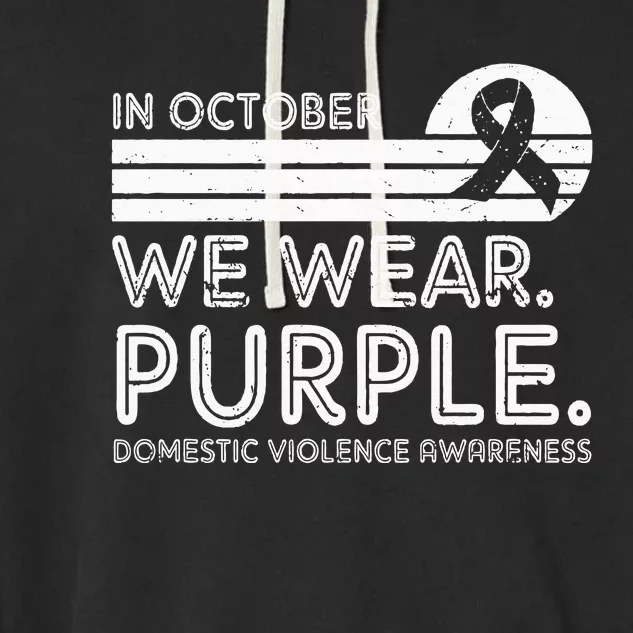 Domestic Violence Awareness In October We Wear Purple Garment-Dyed Fleece Hoodie