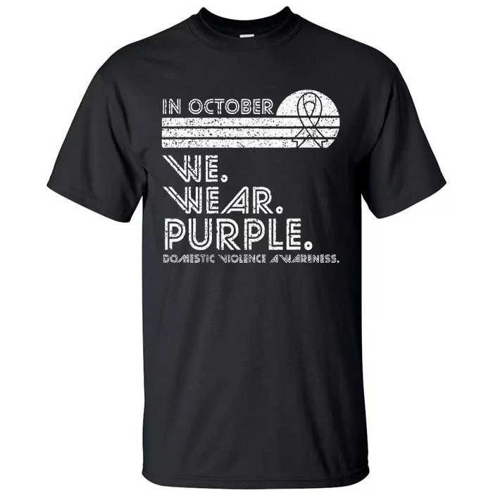 Domestic Violence Awareness October We Wear Purple Vintage Tall T-Shirt