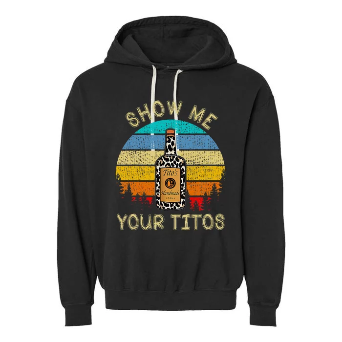 Drinking Vodka Alcohol Lover Show Me Your T.I.T.O Garment-Dyed Fleece Hoodie