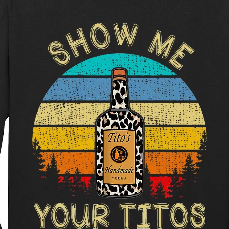 Drinking Vodka Alcohol Lover Show Me Your T.I.T.O Tall Long Sleeve T-Shirt