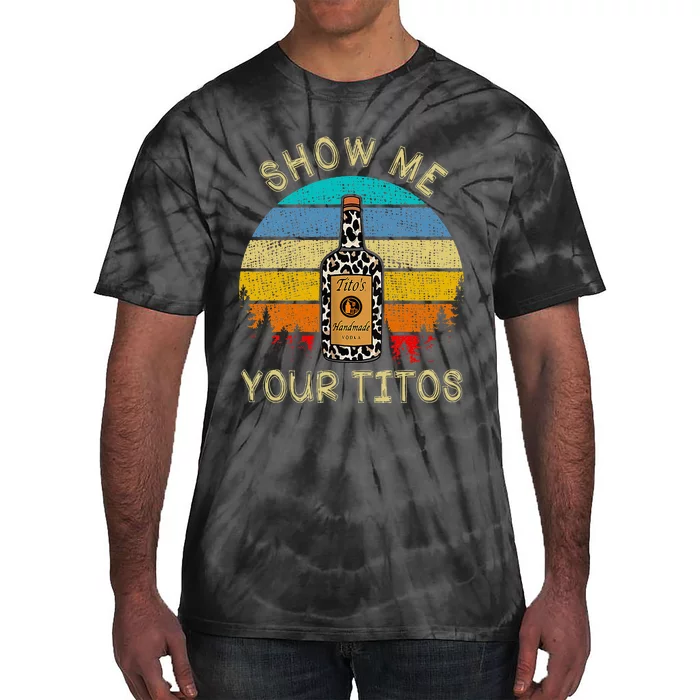 Drinking Vodka Alcohol Lover Show Me Your Tie-Dye T-Shirt