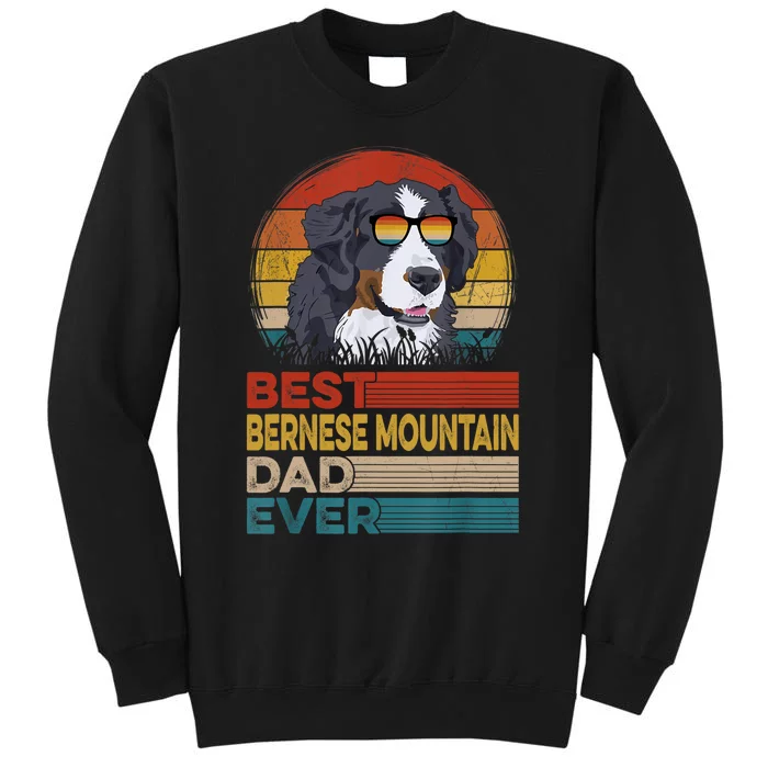 Dog Vintage Best Bernese Mountain Dad Ever Fathers Day Dad Cool Gift Tall Sweatshirt