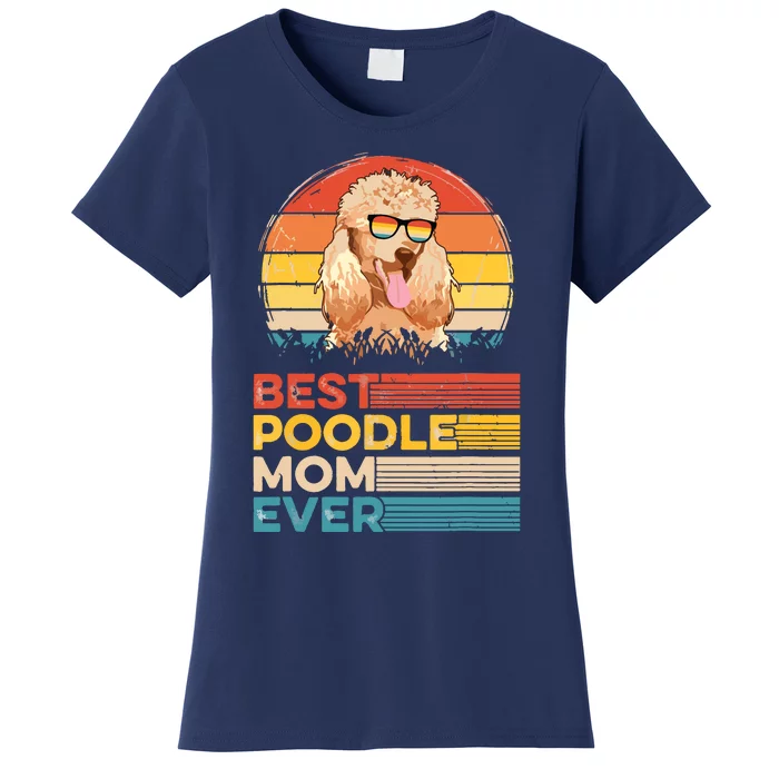 Dog Vintage Best Poodle Mom Ever Mothers Day Puppy Dog Mom Women's T-Shirt