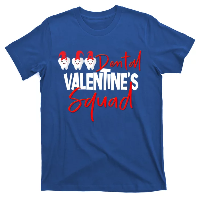 Dental Valentine's Day Squad Funny Dentist Funny Gift T-Shirt