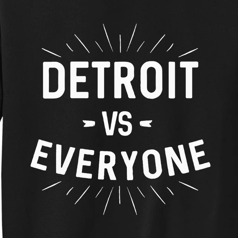 Detroit Vs Everyone Sweatshirt