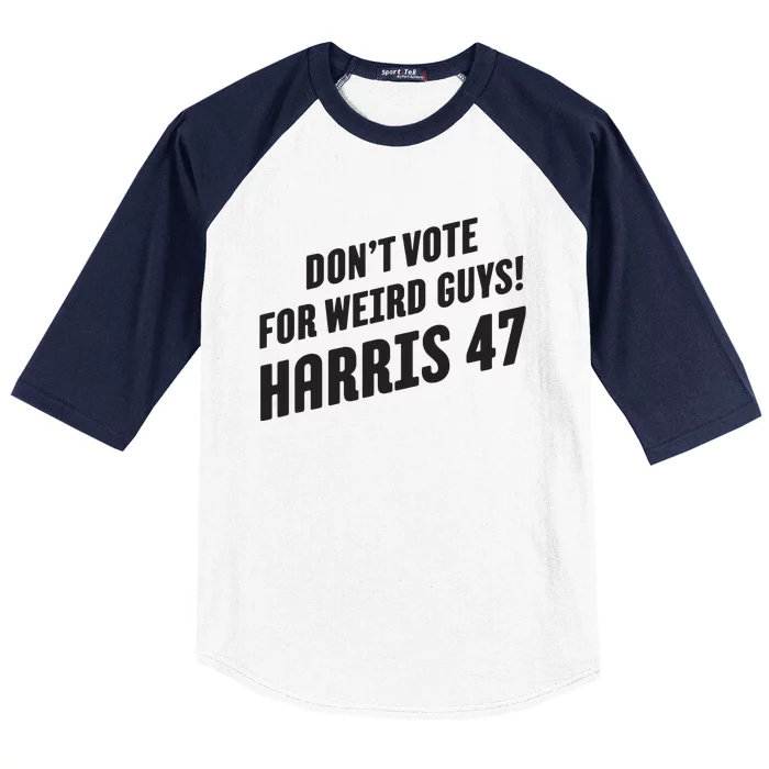 Dont Vote For Weird Guys Harris 47 Baseball Sleeve Shirt