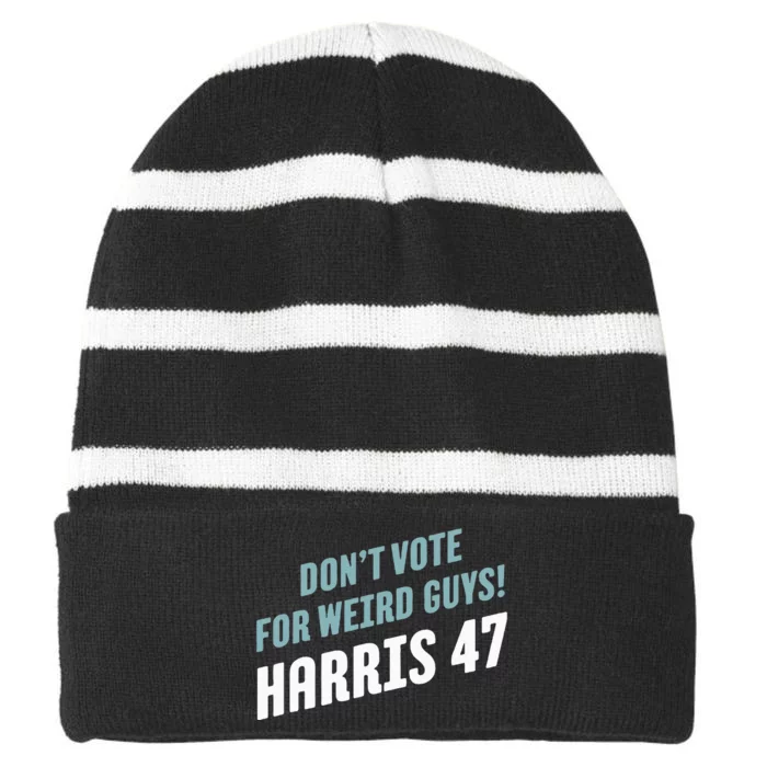 DonT Vote For Weird Guys! Harris 47 Striped Beanie with Solid Band