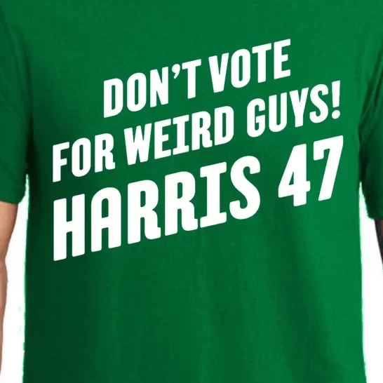 DonT Vote For Weird Guys! Harris 47 Pajama Set