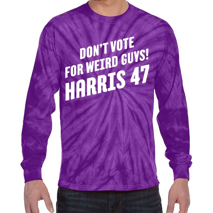 DonT Vote For Weird Guys! Harris 47 Tie-Dye Long Sleeve Shirt