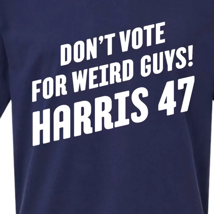 DonT Vote For Weird Guys! Harris 47 Sueded Cloud Jersey T-Shirt