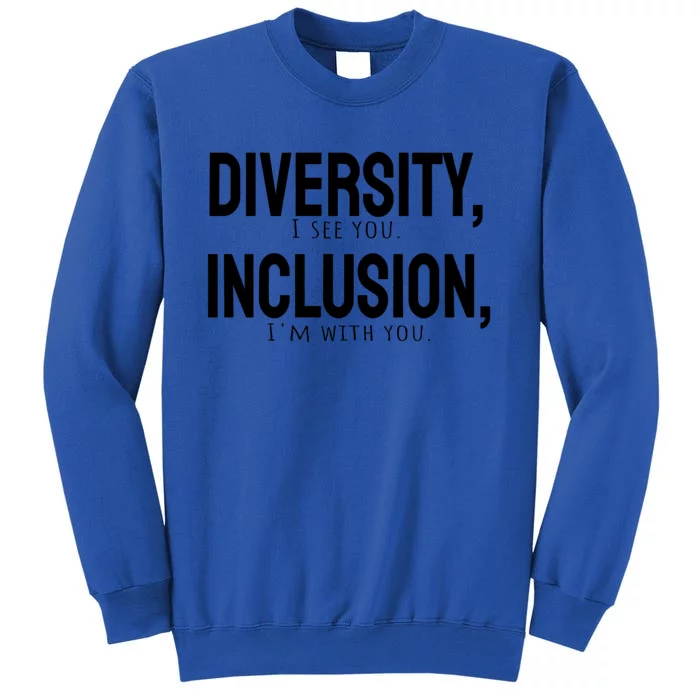 Diversity Vs Inclusion Tall Sweatshirt