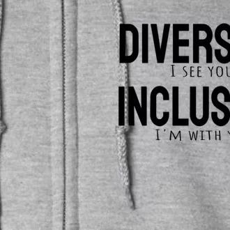 Diversity Vs Inclusion Full Zip Hoodie