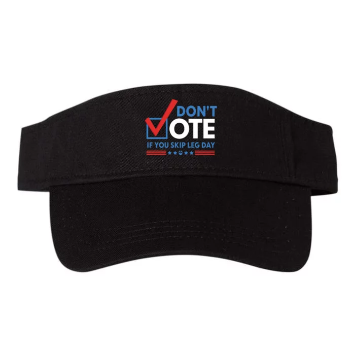 DonT Vote If You Skip Leg Day Valucap Bio-Washed Visor