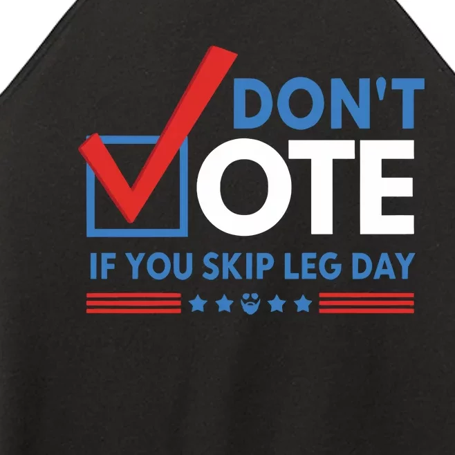 DonT Vote If You Skip Leg Day Women’s Perfect Tri Rocker Tank