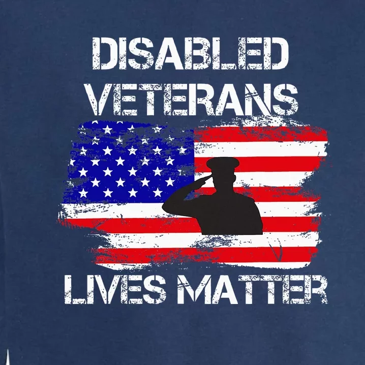 Disabled Veteran Lives Matter American Us Flag Garment-Dyed Sweatshirt