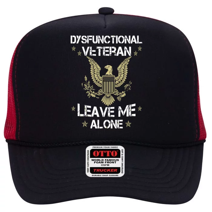 Dysfunctional Veteran Leave Me Alone High Crown Mesh Trucker Hat