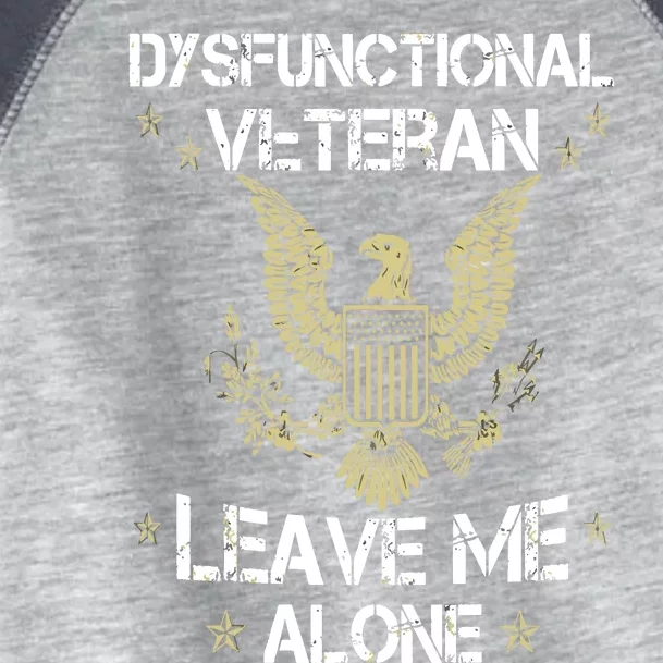 Dysfunctional Veteran Leave Me Alone Toddler Fine Jersey T-Shirt