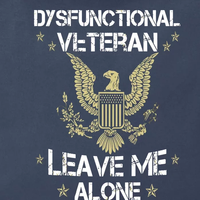 Dysfunctional Veteran Leave Me Alone Zip Tote Bag