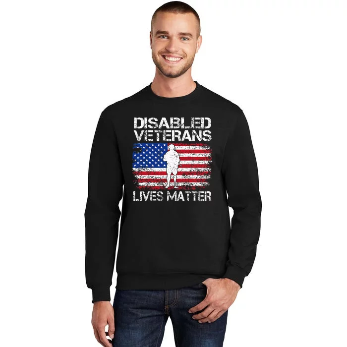 Disabled Veteran Lives Matter Flag American Us Vet Military Tall Sweatshirt