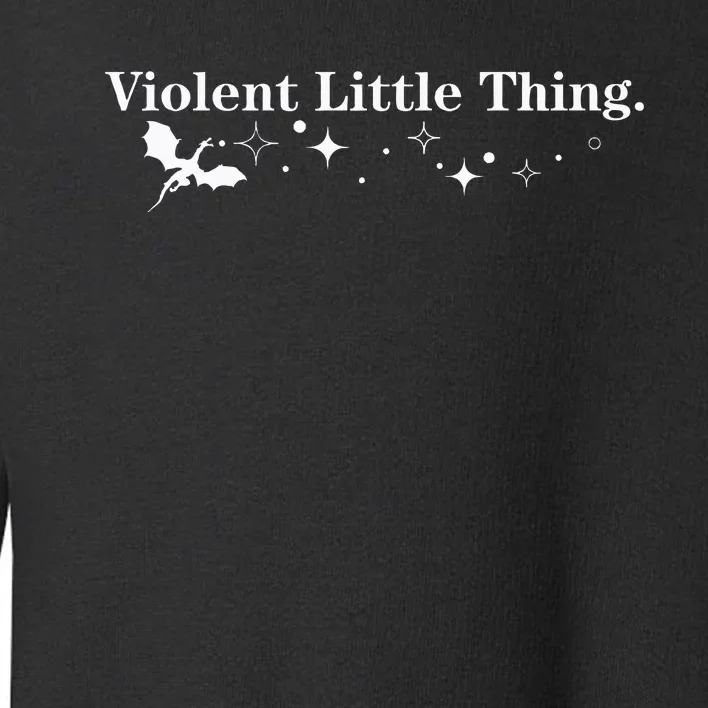 Dragon Violent Little Thing Toddler Sweatshirt