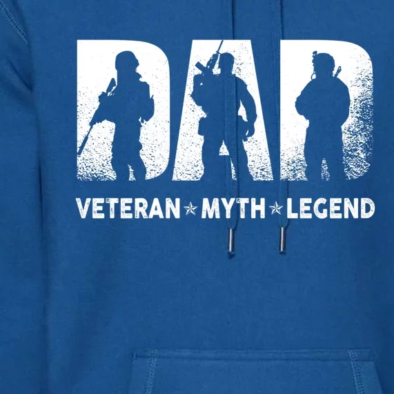 Dad Veteran Myth Legend Veteran Dad Fathers Day Gift Premium Hoodie