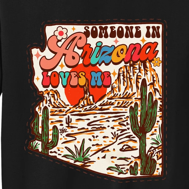 Desert Vibes Made In Arizona Someone In Arizona Loves Me Sweatshirt