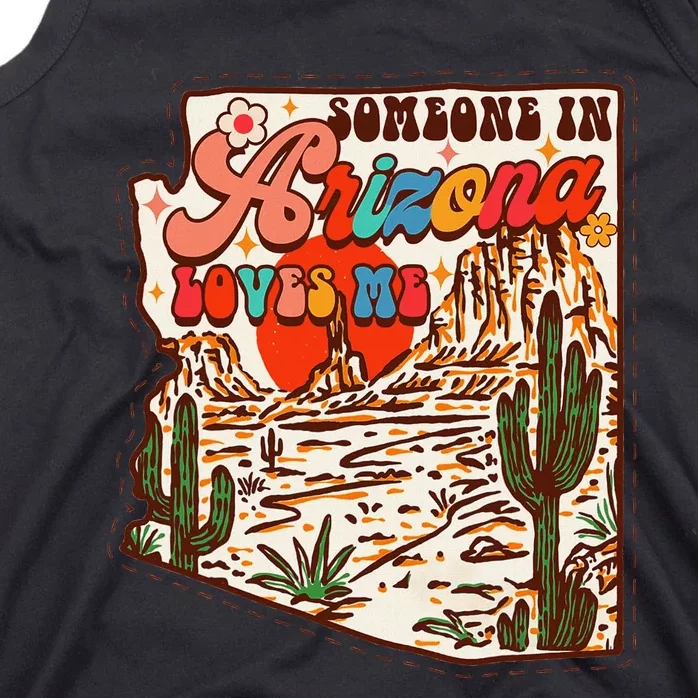 Desert Vibes Made In Arizona Someone In Arizona Loves Me Tank Top