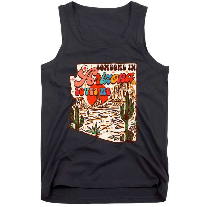 Desert Vibes Made In Arizona Someone In Arizona Loves Me Tank Top