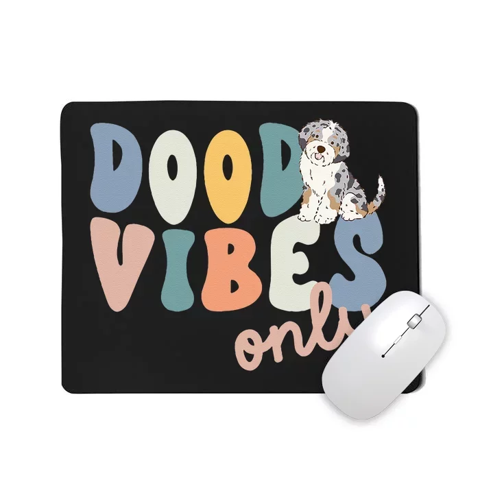 Dood Vibes Only Blue Merle Aussiedoodle Doodle Mama Dog Mom Mousepad